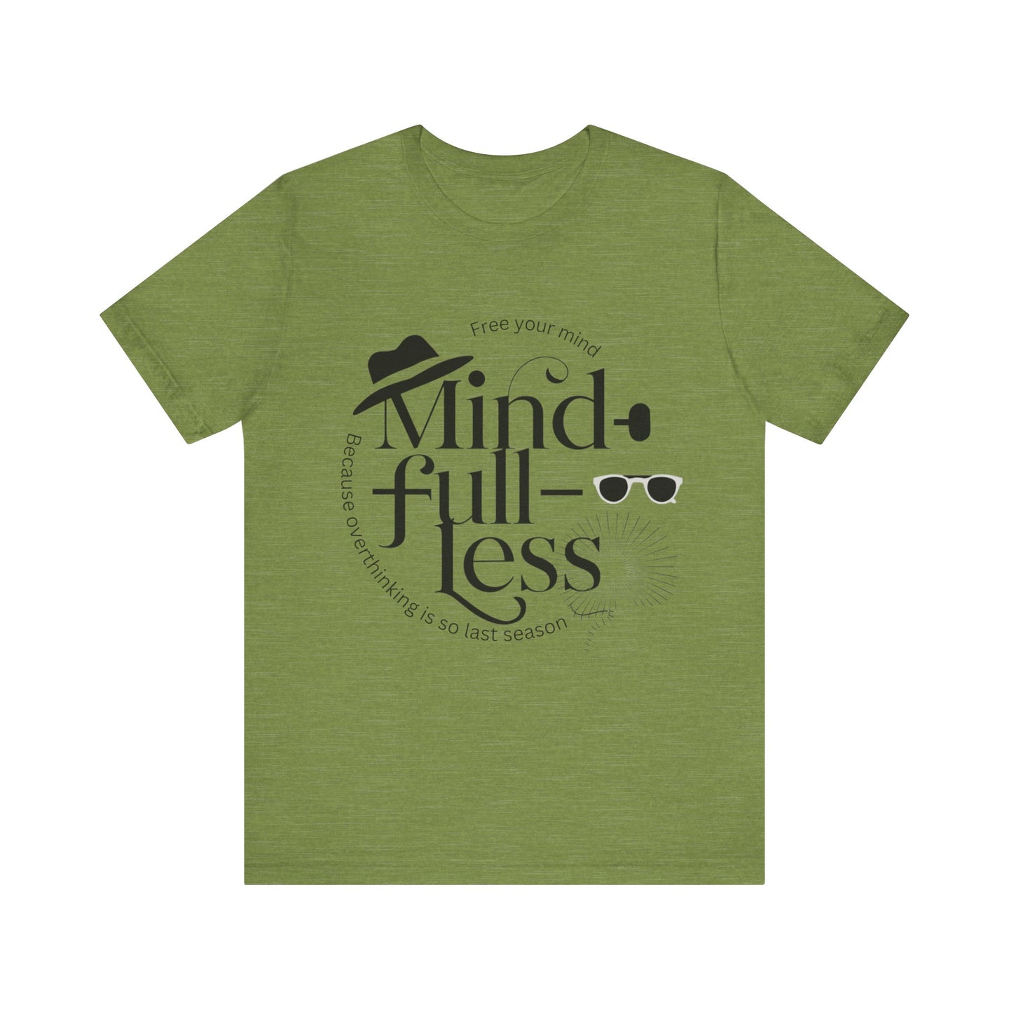 Mind-Full-Less Tee